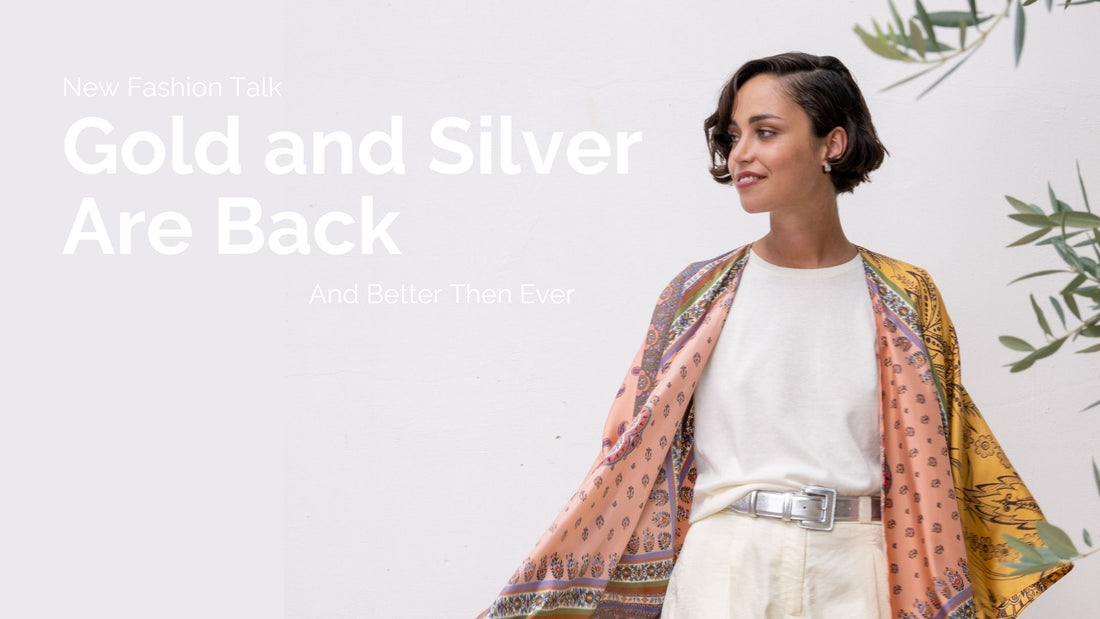 Fashion talks - Eps. 7: Gold & Silver are back